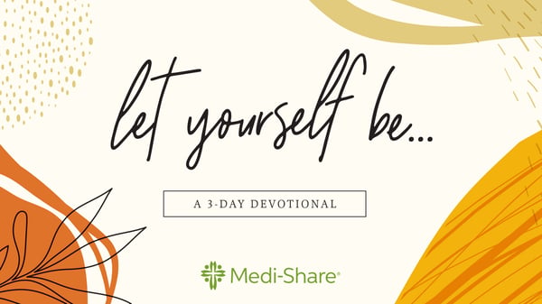 Let yourself be... a 3-day devotional from Medi-Share