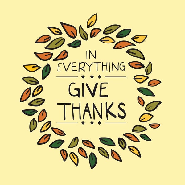 In everything give thanks