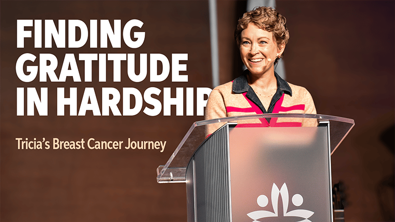 Finding gratitude in hardship: Tricia's breast cancer journey