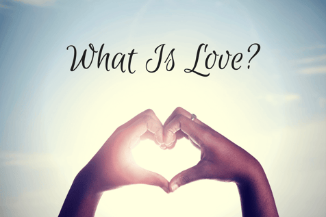 What Is Love?